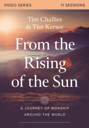 From the Rising of the Sun Video Series: A Journey of Worship Around the World