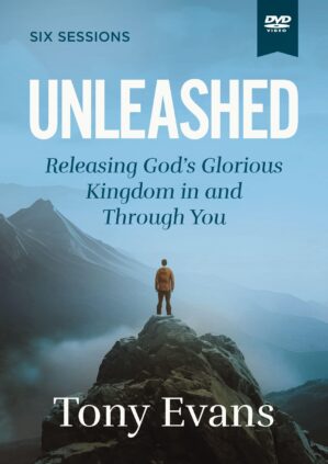 Unleashed Video Study: Releasing God’s Glorious Kingdom in and Through You