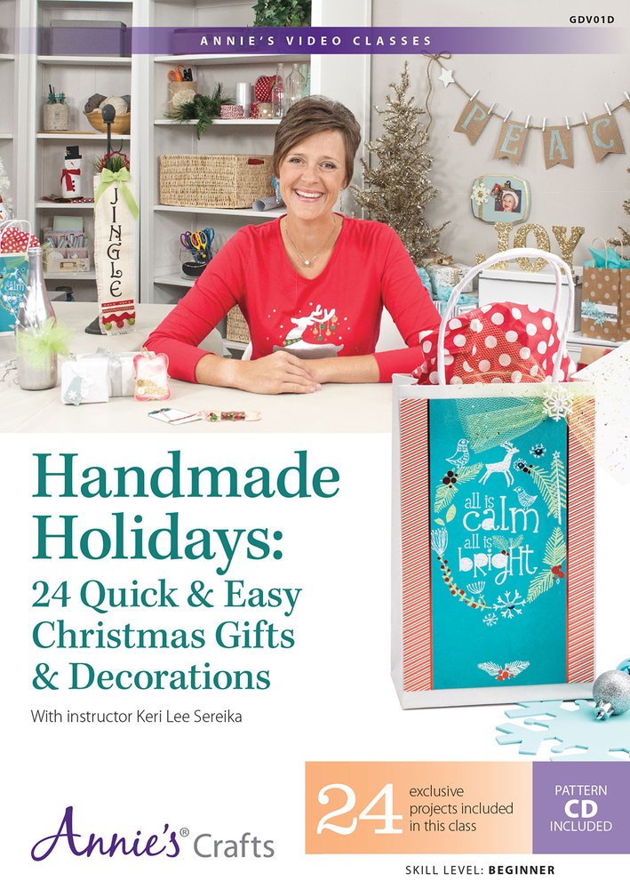 Handmade Holidays: 24 Quick & Easy Christmas Gifts & Decorations Class DVD: With Instructor Keri Sereika