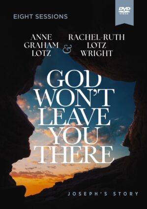 God Won’t Leave You There Video Study: How the Path of Suffering Can Be the Road to Your God-Given Destiny
