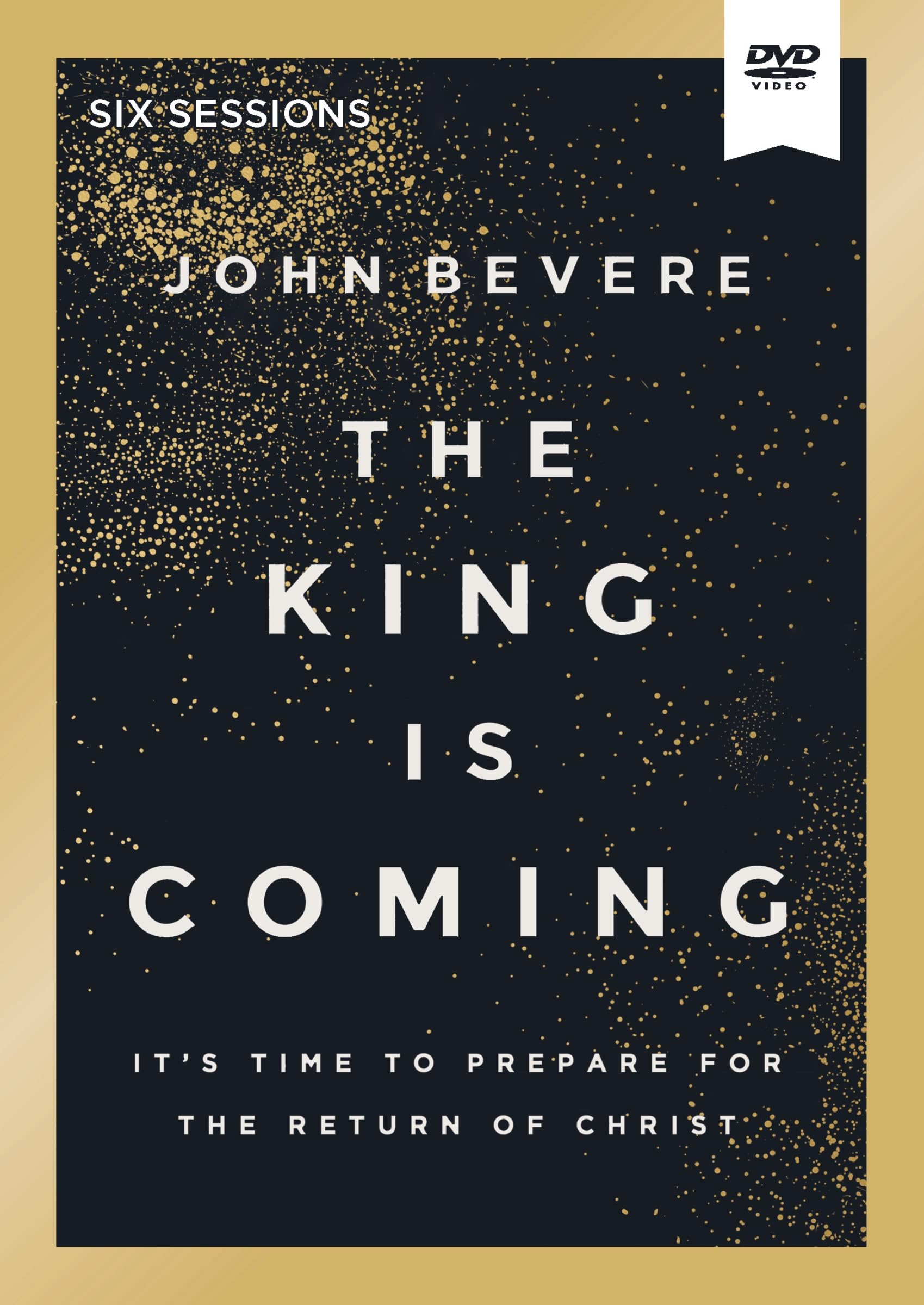 The King Is Coming Video Study: It's Time to Prepare for the Return of Christ